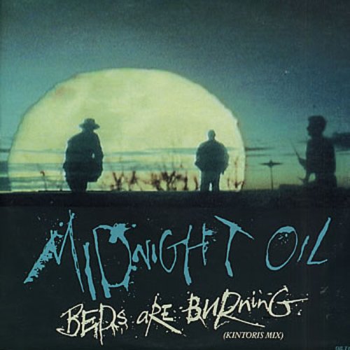 Beds Are Burning (kintoris Mix) — Midnight Oil | Last.fm