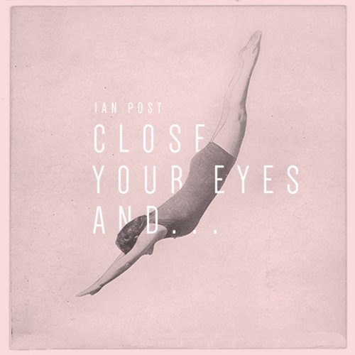 Close Your Eyes And...