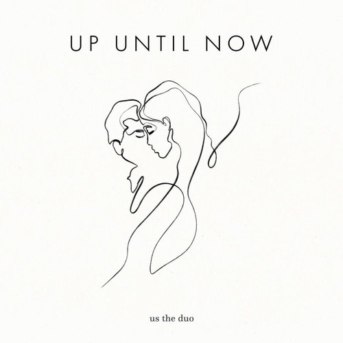 Up Until Now