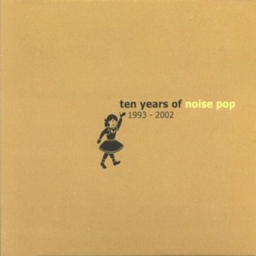 Ten Years of Noise Pop