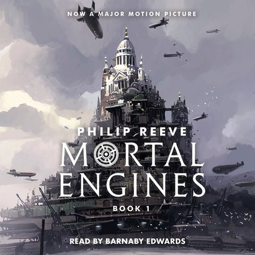 Mortal Engines [Mortal Engines, Book 1 (Unabridged)]