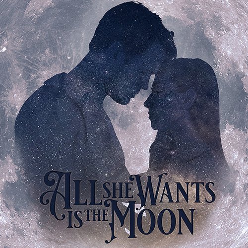 All She Wants Is the Moon