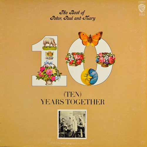 Ten Years Together: the Best of Peter, Paul and Mary