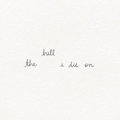 the hill i die on