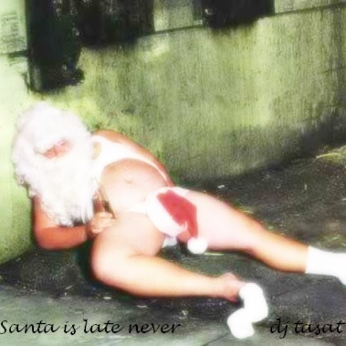Santa is late never