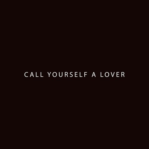 Call Yourself a Lover