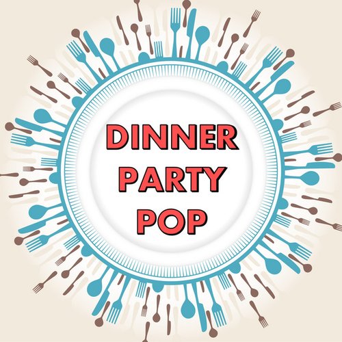 Dinner Party Pop
