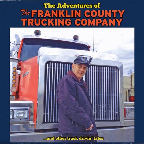 The Adventures of the Franklin County Trucking Company [Explicit]
