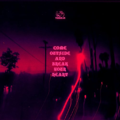 Come Outside And Break Your Heart [Explicit]