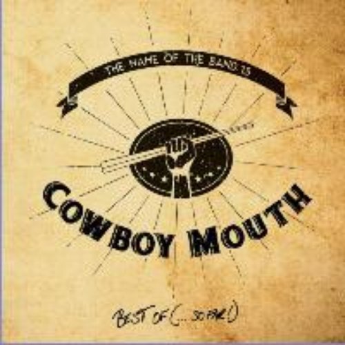 The Name of the Band Is...Cowboy Mouth: Best Of (So Far)