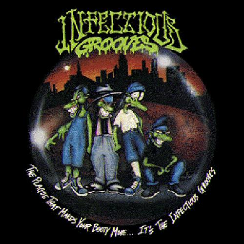 The Plague That Makes Your Booty Move...It's the Infectious Grooves