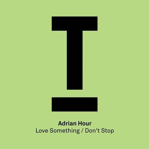 Love Something / Don't Stop