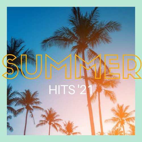 Summer Hits '21