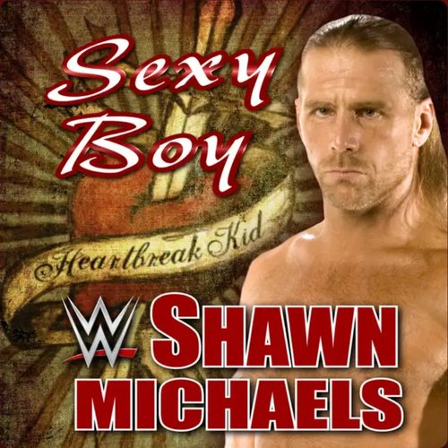 WWE: Sexy Boy (Shawn Michaels)