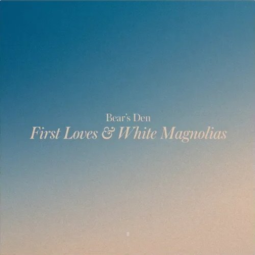 First Loves & White Magnolias