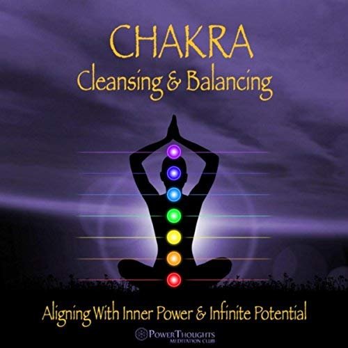 Chakra Cleansing & Balancing: Aligning with Inner Power & Infinite Potential