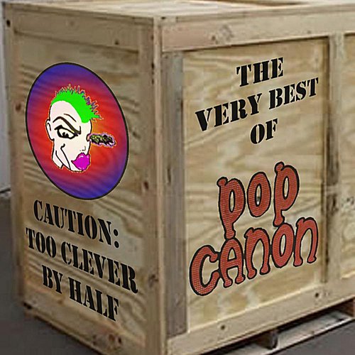 Too Clever By Half: the Very Best of Popcanon