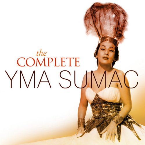 The Complete Yma Sumac