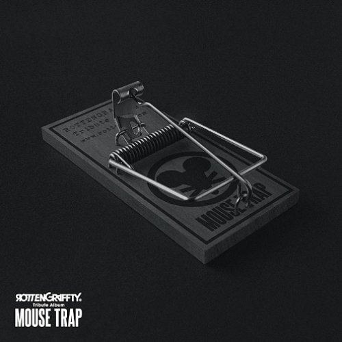 ROTTENGRAFFTY Tribute Album ~MOUSE TRAP~