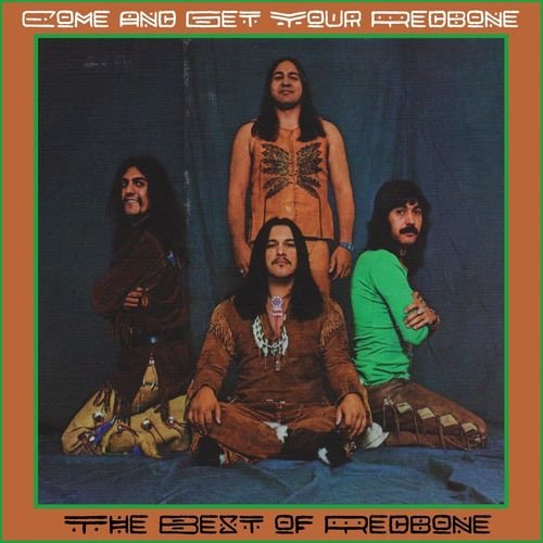 Come And Get Your Redbone - The Best Of Redbone