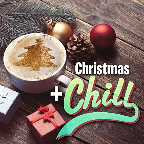 Christmas + Chill