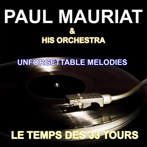 Paul Mauriat and His Orchestra - Unforgettable Melodies