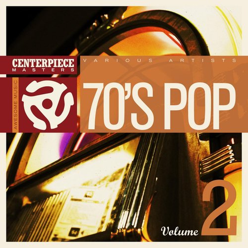 Centerpiece Masters Presents: '70s POP Volume 2