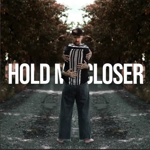 Hold Me Closer