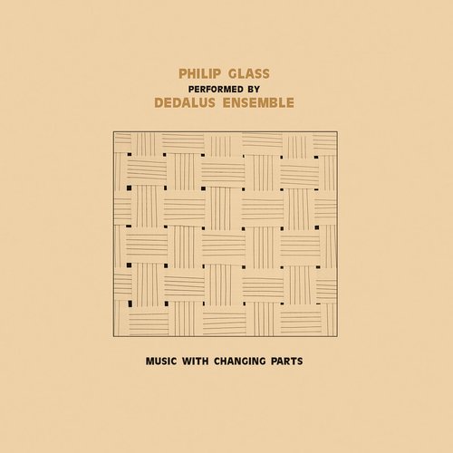Performing Philip Glass: Music with Changing Parts