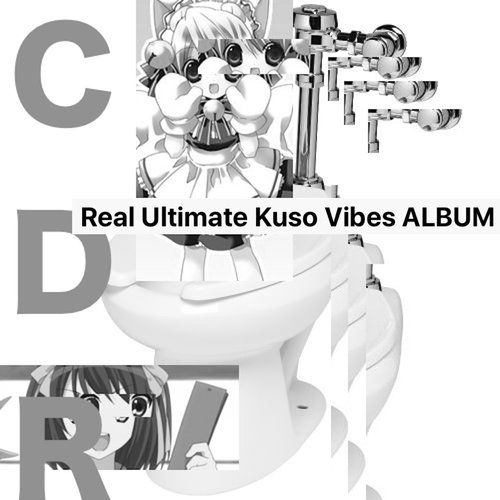 Real Ultimate Kuso Vibes ALBUM