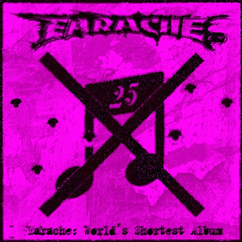 Earache: World's Shortest Album