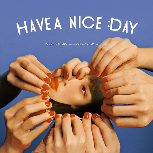 HAVE A NICE DAY - Single