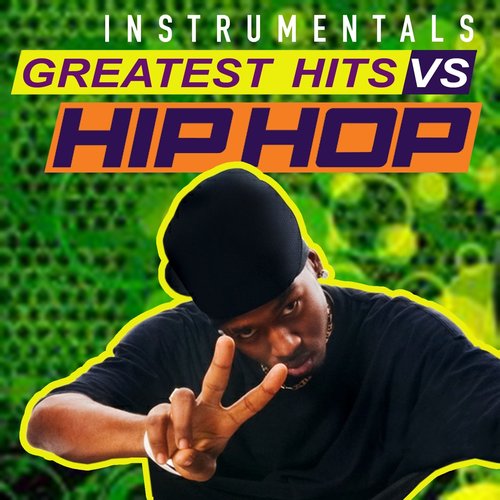 Greatest Hits Vs. Hip Hop (Instrumentals)