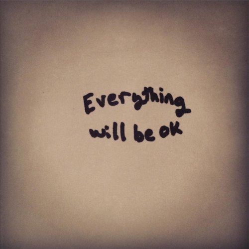 Everything Will Be Ok