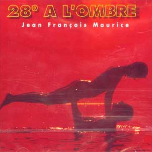 28º À L'ombre — Jean-François Maurice | Last.fm