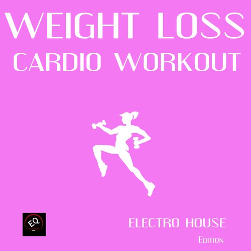 Weight Loss Cardio Workout - Electro House Edition (Exercise, Fitness, Workout, Aerobics, Running, Walking, Weight Lifting, Cardio, Weight Loss, Abs)