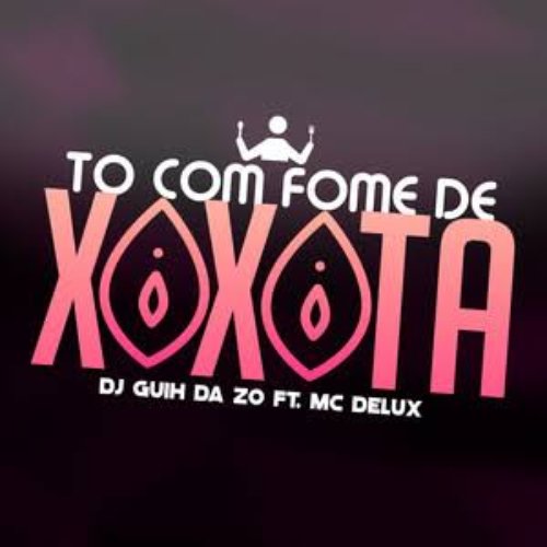 To Com Fome de Xoxota