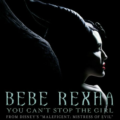 You Can't Stop The Girl (From Disney's "Maleficent: Mistress of Evil")