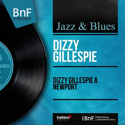 Dizzy Gillespie à Newport (Live, Mono Version)