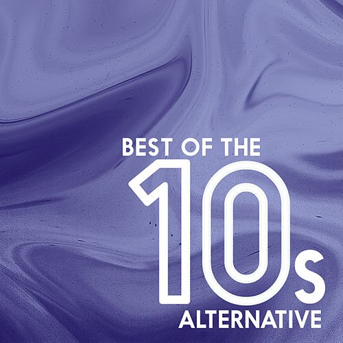 Best Of The 10s: Alternative