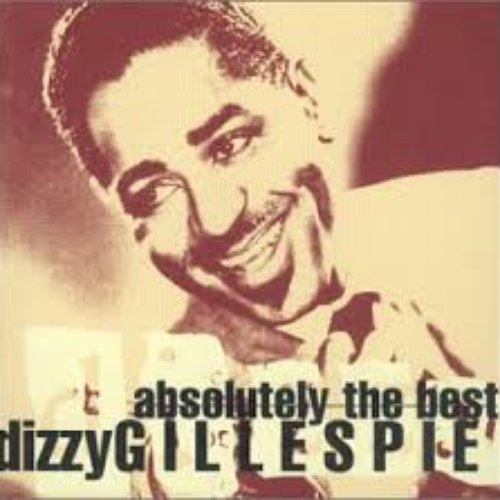 Absolutely the Best: Dizzy Gillespie