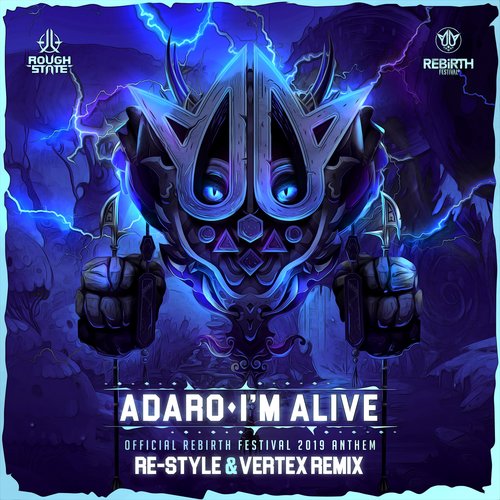 I'm Alive (REBiRTH Festival Anthem 2019) [Re-Style & Vertex Remix]