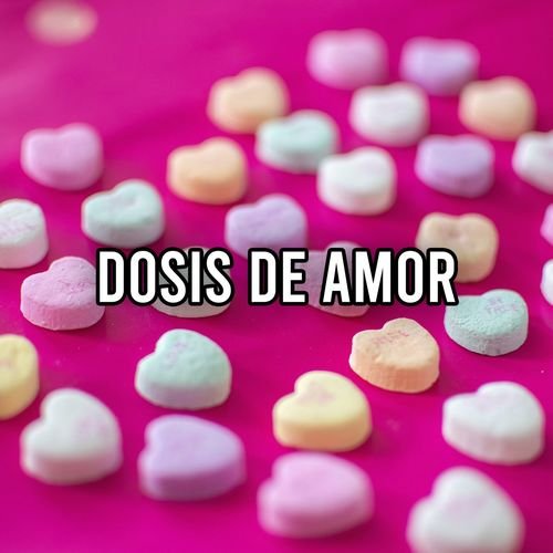 Dosis De Amor