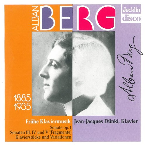 Alban Berg: Frühe Klaviermusik, Sonata Op. 1, Sonata Fragments & Klavierstücke und Variationen