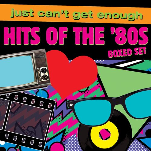 Just Can't Get Enough: Hits of the '80s