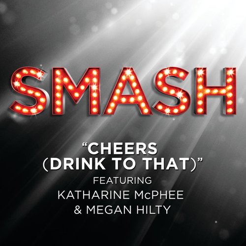 Cheers (Drink to That) [SMASH Cast Version] - Single