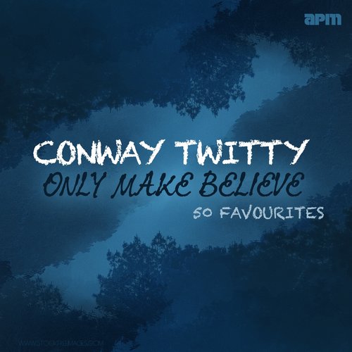 Only Make Believe - 50 Favourites