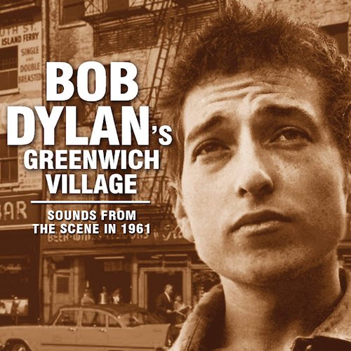 Bob Dylan's Greenwich Village: Sounds from the Scene in 1961