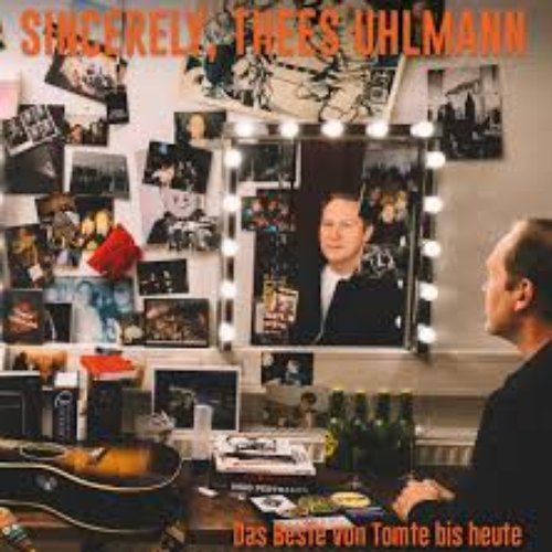 Sincerely, Thees Uhlmann - Das Beste von Tomte bis heute
