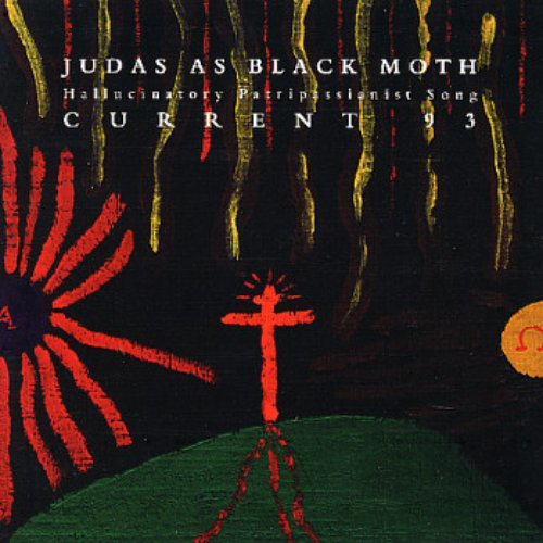 Judas as Black Moth: Hallucinatory Patripassianist Song